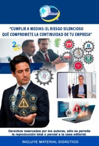 Foro FISCAL – Cumplir a Medias: El Riesgo Silencioso que Compremete la Continuidad de tu Empresa